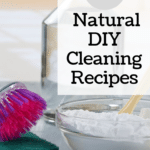 35 DIY Natural Cleaning Recipes for EVERYTHING